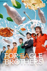 Nonton Drama Korea For Eagle Brothers (2025) Subtitle Indonesia