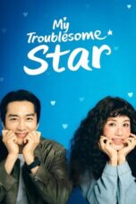 Nonton Drama Korea My Troublesome Star (2025) Subtitle Indonesia